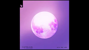 Win and Woo Feat. Kyan Palmer - Sleepwalking