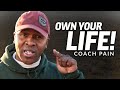 TAKE RESPONSIBILITY - Coach Pain's Best Motivational Speech