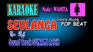 SEULANGA Karaoke Nada WANITA by Rafli