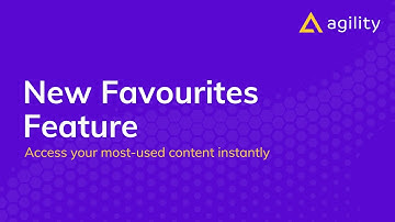 Agility CMS: New Favourites Feature 👍