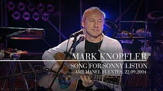Video thumbnail of "Mark Knopfler - Song For Sonny Liston (...Amb Manel Fuentes, 22.09.2004)"