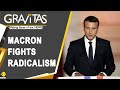 Gravitas: French President Macron fights radicalism, faces Islamic Backlash