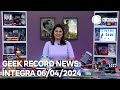 Geek Record News - 06/04/2024