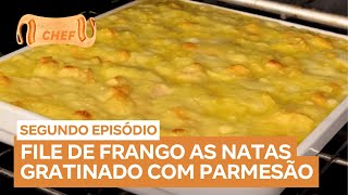Toque do Chef: Filé de frango as natas gratinado com parmesão
