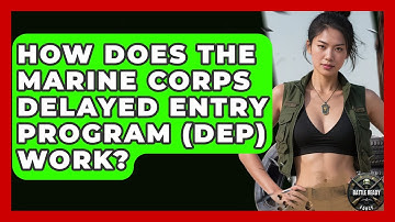 How Does The Marine Corps Delayed Entry Program (DEP) Work? - Battle Ready Force