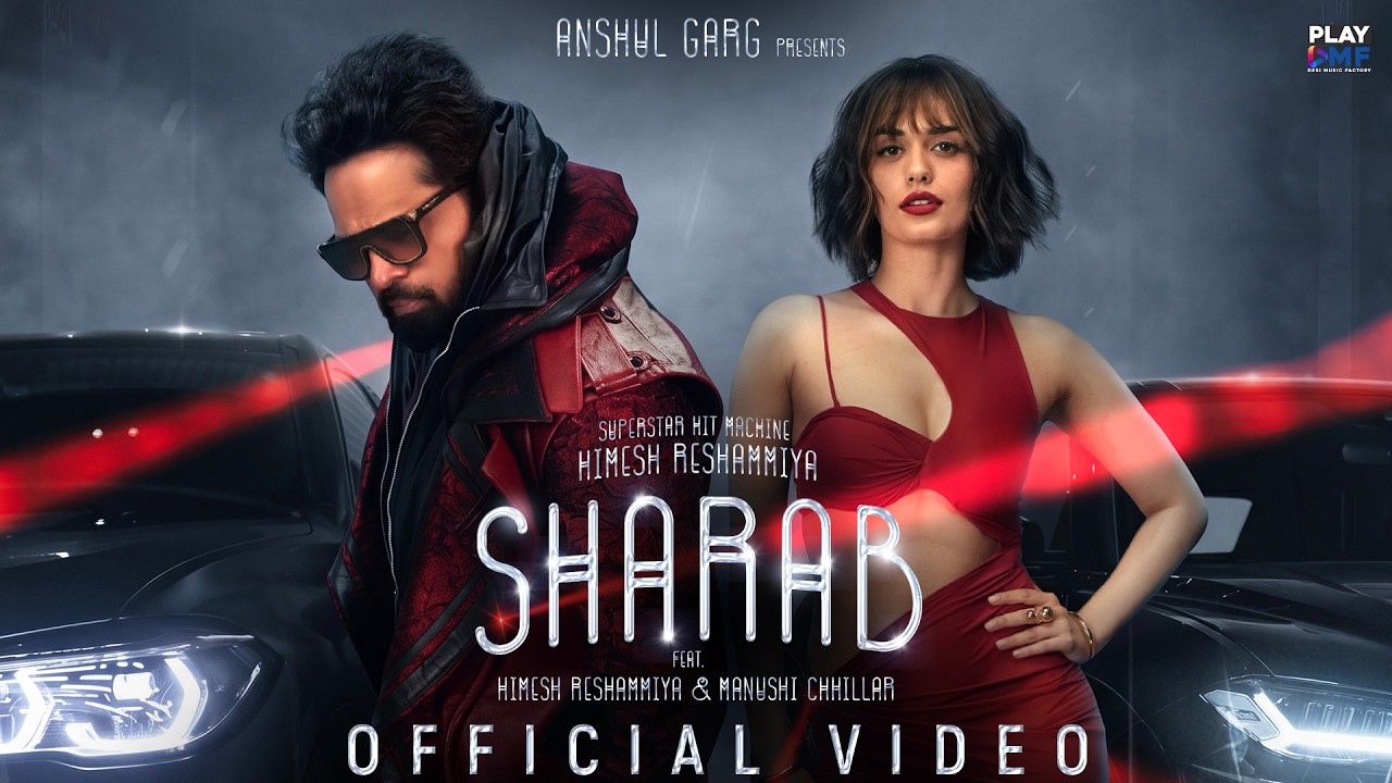 SHARAB - Himesh Reshammiya | Manushi Chhillar | Rajat Nagpal | GROSSOMODDO | Dawty | Anshul Garg