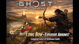 Longbow + Explosive Arrows Guide (Ghost of Tsushima)