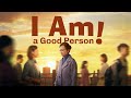 English Christian Movie "I Am a Good Person!" | What Is a Truly Good Person? (Full Movie)