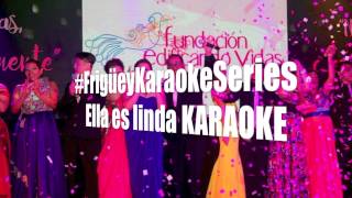 Frigüey - ELLA ES LINDA KARAOKE