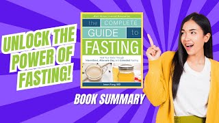 The Complete Guide to Fasting Explained: Heal Your Body with Intermittent & Extended Fasting!