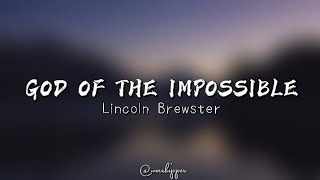 God Of The Impossible | Lincoln Brewster | Lyrical Video @worshipper