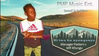 Ni twa ku nyanganya _ Manager Pattern x Mr. Mlungu _ 2022 Single