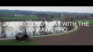 Just A Cloudy Day With The DJI Mavic Pro [1080p FullHD]