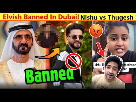 OMG Elvish Yadav Banned In Dubai Nishu Tiwari Angry Reply Thugesh Fukra Insaan 