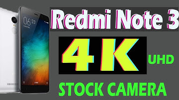 REDMI NOTE 3  "STOCK CAMERA 4K" RECORDING