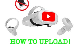 How To Recordupload Videos On An Oculus Quest 2 Without A Pc Check Pinned Comment