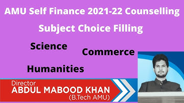 AMU Self Finance Subject Choice Filling 2021-22 | AMU Self Finance Counselling 2021-22 | AMU SFS