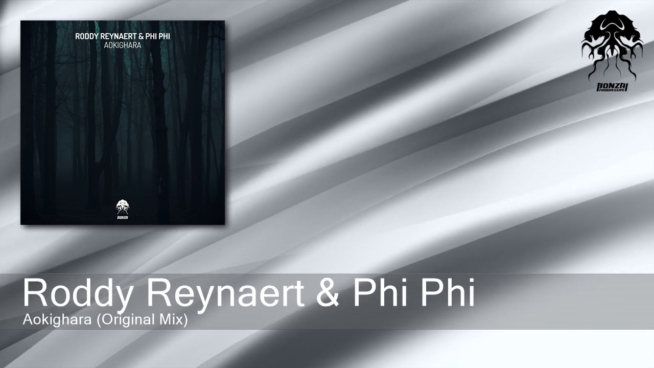 Roddy Reynaert & Phi Phi - Aokighara - Original Mix (Bonzai Progressive)