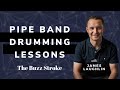 Pipe Band Drumming Lessons - learning to play the buzz correctly