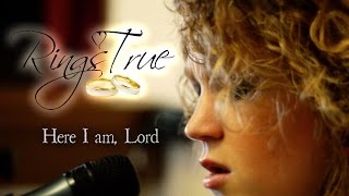 Here I Am Lord / I The Lord of Sea and Sky - Rings True Cover