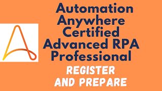 Automation Anywhere Certified Advanced RPA Professional | Register and Preparation - Part 1 - #29