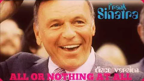 FRANK SINATRA - All Or Nothing At All (Disco Version) 1977