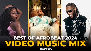 Best of Afrobeat Hits Mix 2024 Vol20 feat Burna Boy, Ayra Starr, Davido, Wizkid, Asake..