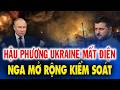 NGA MỞ RỘNG KIỂM SOÁT, KIEV BẤT NGỜ MUỐN GẶP ÔNG PUTIN GIỮA LÚC NGHẸT THỞ HẠT NHÂN