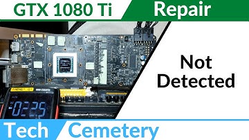 EVGA GTX 1080 Ti SC Repair #1 - Not detected,