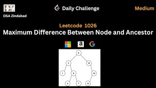 Leetcode 1026 Maximum Difference Between Node and Ancestor || Daily Challenge || Google || Microsoft