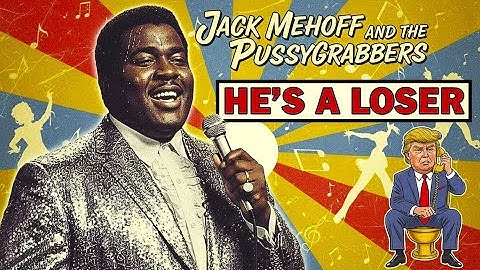Jack Mehoff and The P*ssygrabbers - He