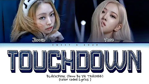 [FULL VER.] BLACKPINK (YG Trainee) - TOUCHDOWN (Color Coded Lyrics)