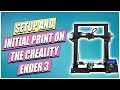 Creality Ender 3 Initial Setup and First Print