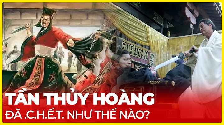 Tần thủy hoàng chết năm bao nhiêu năm 2024