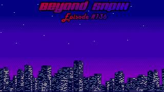 Beyond SNP1K Episode 136: Saints Row 2022, Netflix Resident Evil