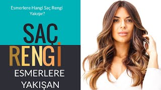 Esmerlere hangi saç rengi yakışır? - Kahve Saça Işıltı nasıl yapılır? - Ekin Su Cülcüloğlu - Balyaj