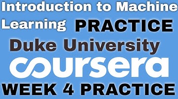 Introduction to Machine Learning  week 4 Practice quiz answers | Duke University | Solutions Hub