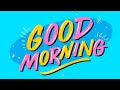 Good morning music  happy music that will start your morning on the right note happy pop music