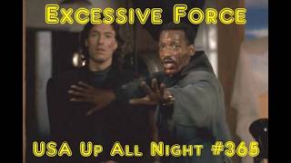 Up All Night Review #365: Excessive Force