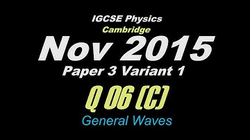 Oct/Nov 2015 Paper 3 Var 1 (Q 06 (c)) IGCSE Physics CIE
