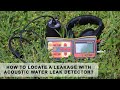 How to locate a leakage with acoustic water leak detector