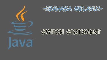[Bahasa Melayu] Tutorial Java- 10 - Switch Statement