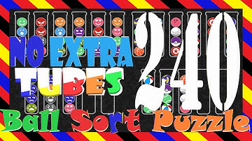 Ball Sort Puzzle Level  240😂No Extra Tubes😂Game Walkthrough😘