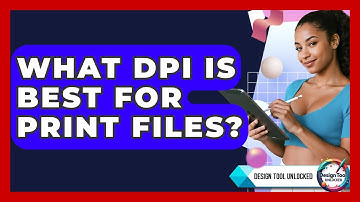 What DPI Is Best For Print Files? - Design Tool Unlocked