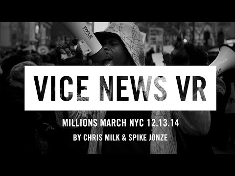 VICE NEWS VR : Millions March NYC 12.13.14