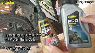 Tutorial Pemasangan Oli Untuk Motor Matic Evalube 4T Pro Synthetic 0,8 L & Gear Matic 120 Ml