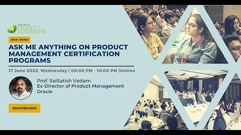AMA on Product Management Certification Programs | SaiSatish Vedam | 17th June 