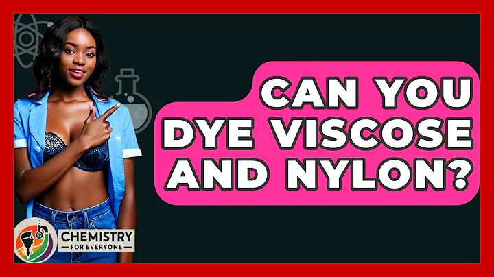 Can You Dye Viscose And Nylon? - Chemistry For Everyone