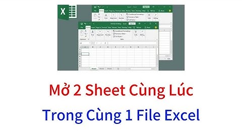 Mở 2 Sheet Trong 1 File Excel | Tin Học Văn Phòng