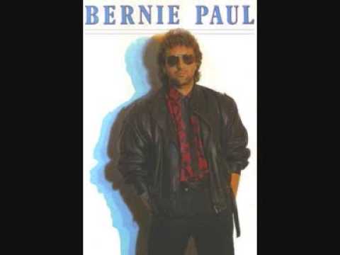 BERNIE PAUL everybody is rocking